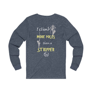 "More Poles Than A Stripper" Long Sleeve T-Shirt (5 Colors)